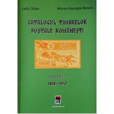 Catalogul Timbrelor Postale Romanesti Vol. l 1858-1947