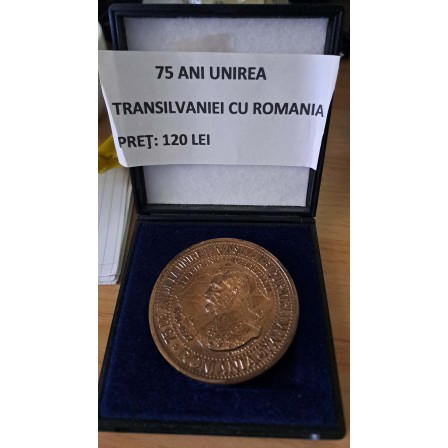 Medalie 75 ANI UNIREA TRANSILVANIIEI CU ROMANIA 